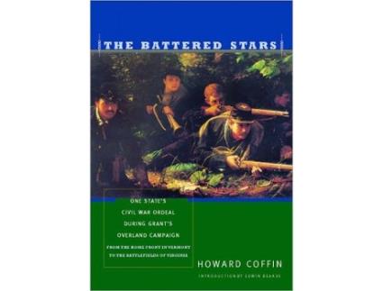 Livro The Battered Stars One States Civil War Ordeal During Grants Overland Campaign de Howard Coffin (Inglês)