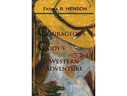 Livro Courageous Codys Western Adventure de Fatima R Henson (Inglês)