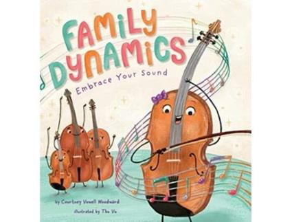 Livro Family Dynamics Embrace Your Sound de Courtney Vowell Woodward (Inglês - Capa Dura)