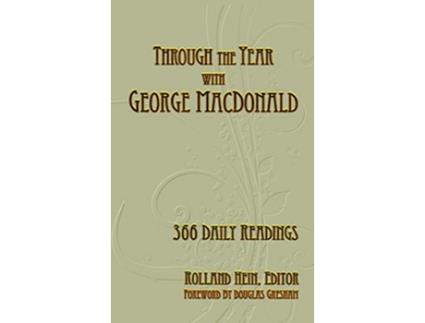 Livro Through the Year with George MacDonald 366 Daily Readings de Rolland Hein (Inglês)