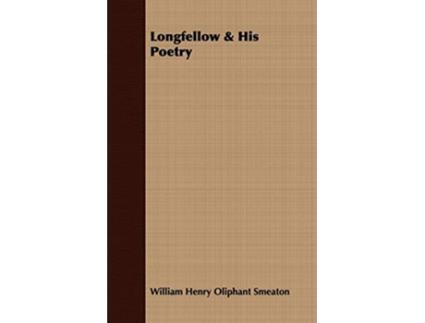 Livro Longfellow His Poetry de William Henry Oliphant Smeaton (Inglês)