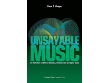 Livro Unsayable Music de Paulo C Chagas (Inglês)