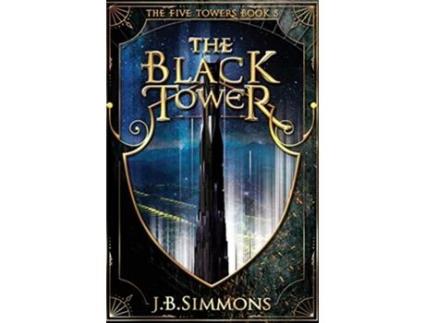 Livro The Black Tower 5 Five Towers de Jb Simmons (Inglês)