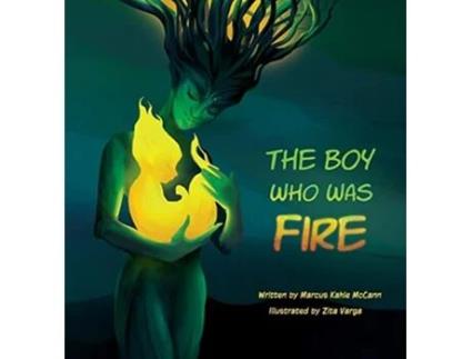 Livro The Boy Who Was Fire de Marcus Kahle McCann (Inglês)