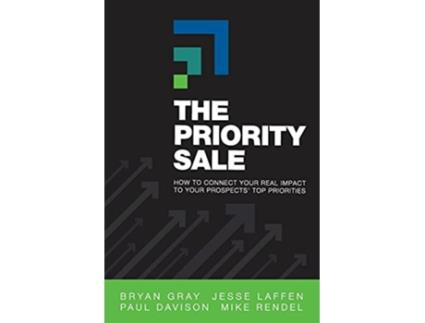 Livro The Priority Sale How to Connect Your Real Impact to Your Prospects Top Priorities de Bryan Gray, Jesse Laffen et al. (Inglês)