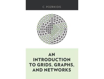 Livro Introduction to Grids, Graphs, and Networks de C Pozrikidis (Inglês - Capa Dura)