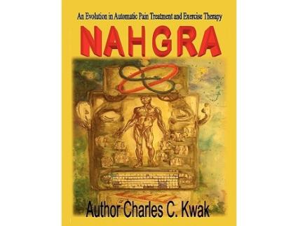 Livro Nahgra Healing Science An Evolution in Automatic Pain Treatment and Exercise Therapy de Charles C Kwak (Inglês)
