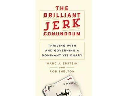 Livro The Brilliant Jerk Conundrum Thriving with and Governing a Dominant Visionary de Marc J Epstein Rob Shelton (Inglês)