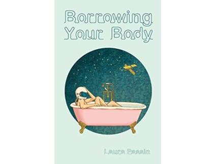 Livro Borrowing Your Body de Laura Passin (Inglês)
