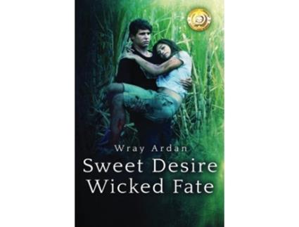 Livro Sweet Desire Wicked Fate volume 1 de Wray Ardan (Inglês)