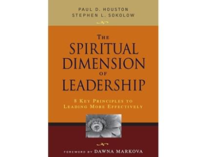 Livro Spiritual Dimension of Leadership de Paul D Houston e Stephen L Sokolow (Inglês)