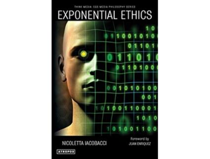 Livro EXPONENTIAL ETHICS Think Media EGS Media Philosophy Series de Nicoletta Iacobacci (Inglês)