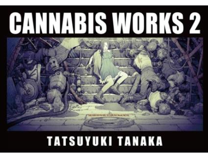 Livro Cannabis Works 2 de Tatsuyuki Tanaka (Inglês - Capa Dura)