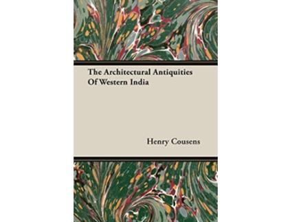 Livro The Architectural Antiquities Of Western India de Henry Cousens (Inglês)