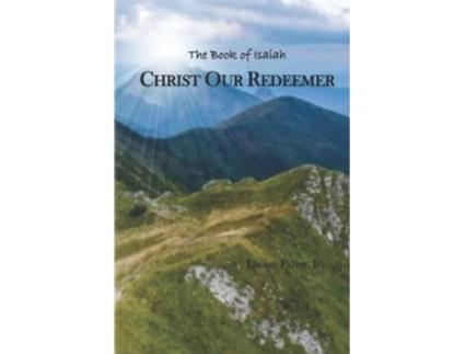 Livro Christ Our Redeemer The Book of Isaiah de Lucian Farrar Jr (Inglês)