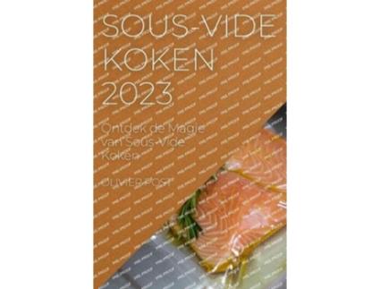 Livro SousVide Koken 2023 Ontdek de Magie van SousVide Koken Dutch Edition de Olivier Post (Holandês)