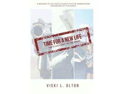 Livro Time For A New Life Turn To Jesus Christ This Time Around de Miss Vicki L Olton (Inglês)