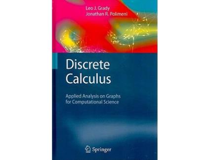 Livro Discrete Calculus Applied Analysis on Graphs for Computational Science de Leo J Grady e Jonathan R Polimeni (Inglês - Capa Dura)