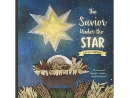 Livro The Savior Under the Star Advent Edition A Bible story about Jesus Birth de Rachel Louise Benham (Inglês)