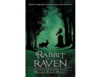 Livro The Rabbit and the Raven Book Two in the Solas Beir Trilogy de Melissa Eskue Ousley (Inglês)