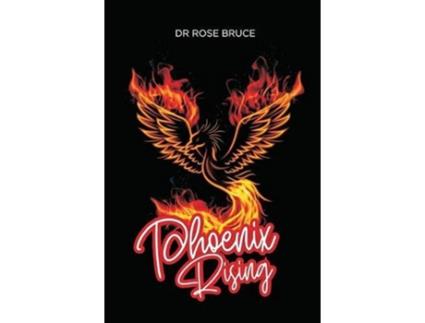 Livro Phoenix Rising de Dr Rose Bruce (Inglês)