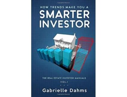 Livro How Trends Make You A Smarter Investor The Real Estate Investor Manual de Gabrielle Dahms (Inglês)