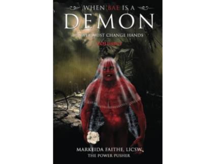 Livro When Bae Is a Demon Power Must Change Hands de Markeida Faithe (Inglês)