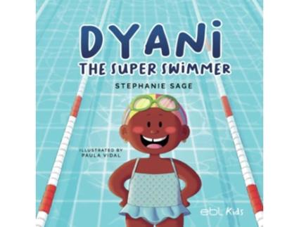 Livro Dyani the Super Swimmer de Stephanie Sage (Inglês)