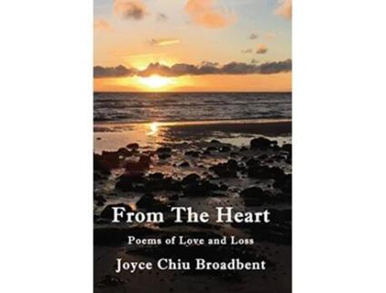 Livro From The Heart Poems of Love and Loss de Joyce Chiu Broadbent (Inglês)