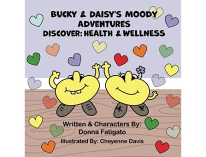 Livro Bucky Daisys Moody Adventures Discover Health Wellness de Donna Fatigato (Inglês)