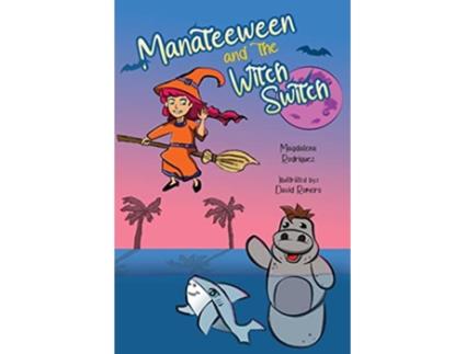 Livro Manateeween and the Witch Switch de Magdalena Rodriguez (Inglês)