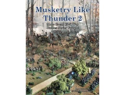 Livro Musketry Like Thunder 2 More Great Civil War Battles Never Fought de Brad Butkovich (Inglês)