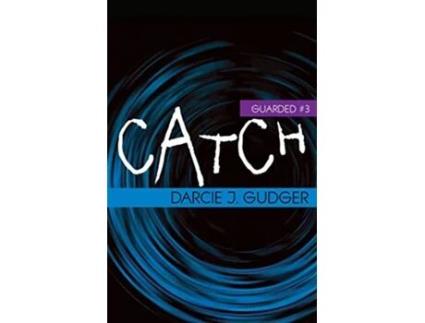 Livro Catch Guarded de Darcie J Gudger (Inglês)