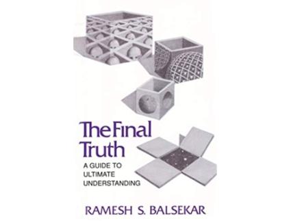 Livro The Final Truth A Guide to Ultimate Understanding de Ramesh S Balsekar (Inglês)