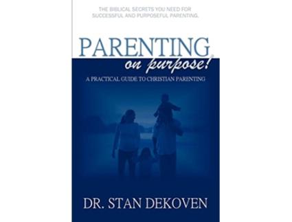 Livro Parenting on Purpose de Stan DeKoven (Inglês)