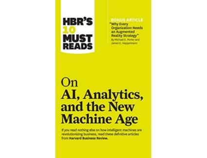 Livro HBRs 10 Must Reads on AI, Analytics, and the New Machine Age de Harvard Business Review, Michael E Porter et al. (Inglês - Capa Dura)