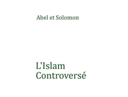 Livro LIslam Controversé French Edition de Abel Et Solomon (Francês)