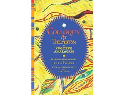 Livro Colloquy at the Abyss A Fugitive Amalgam de Harold Abramowitz e Alexander Will (Inglês)