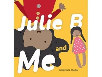 Livro Julie B and Me de Calpernia N Charles (Inglês)