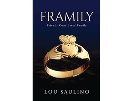 Livro Framily Friends Considered Family de Lou Saulino (Inglês)