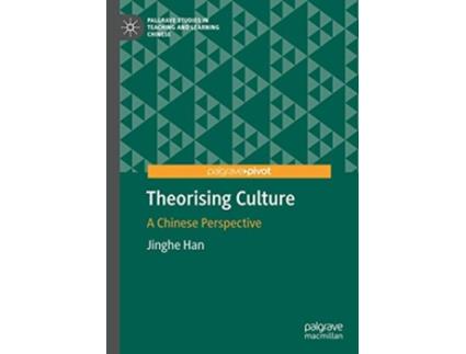 Livro Theorising Culture A Chinese Perspective Palgrave Studies in Teaching and Learning Chinese de Jinghe Han (Inglês - Capa Dura)