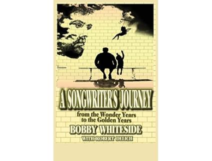 Livro A Songwriter's Journey de Bobby Whiteside (Inglês)
