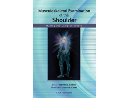 Livro Musculoskeletal Examination of the Shoulder de Steven Cohen Md (Inglês)