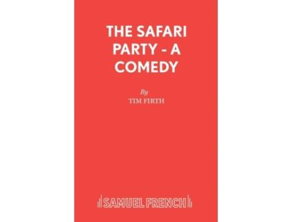 Livro The Safari Party - A Comedy (French's Acting Edition S) Tim Firth (Inglês)