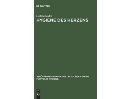 Livro Hygiene des Herzens Veröffentlichungen des Deutschen Vereins für VolksHygiene German Edition de Goldscheider (Alemão - Capa Dura)