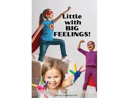 Livro Little with BIG Feelings de Tammy Hawksworth (Inglês)