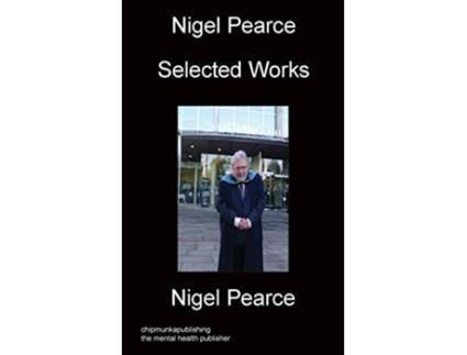 Livro Nigel Pearce Selected Works de Nigel Pearce (Inglês)