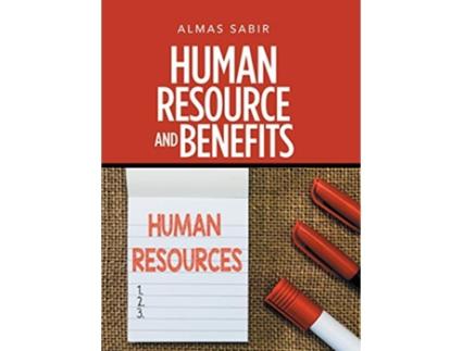 Livro Human Resource and Benefits de Almas Sabir (Inglês)