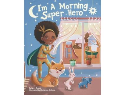 Livro Im A Morning Super Hero Im A School Super Hero de Jerry Andre (Inglês)