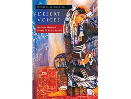 Livro Desert Voices Bedouin Womens Poetry in Saudi Arabia Library of Modern Middle East Studies de Moneera Al-Ghadeer (Inglês - Capa Dura)